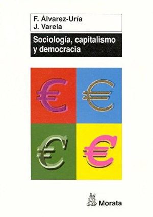 Sociología , Capitalismo Y Democracia : Génesis E Institucionalización