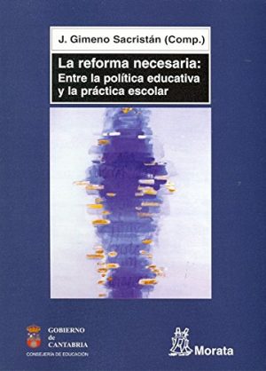La Reforma Necesaria : Entre La Política Educativa...
