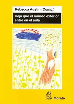 Deja Que El Mundo Exterior Entre En El Aula Nuevas Formas De Enseñar Y