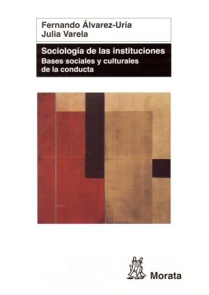 Sociología De Las Instituciones: Bases Sociales Y Culturales De La Con