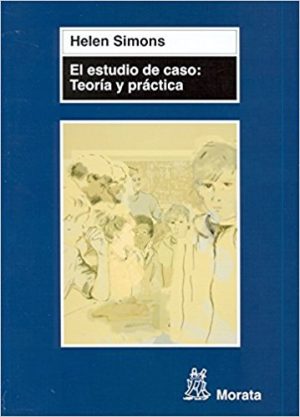 El Estudio De Caso: Teoría Y Practica