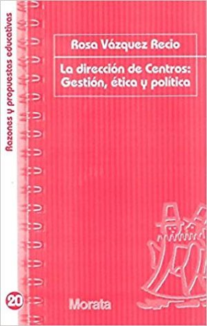 Dirección De Centros : Gestión, Ética Y Política
