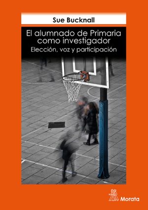 El Alumnado De Primaria Como Investigador: Elección, Voz Y Participación