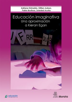 Educación Imaginativa : Una Aproximación A Kieran Egan