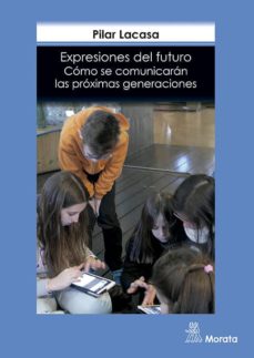 Expresiones Del Futuro: Como Se Comunicaran Las Proximas Generaciones