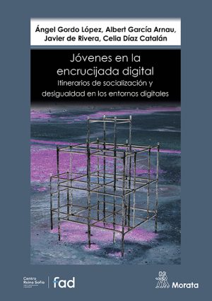 Jóvenes En La Encrucijada Digital : Itinerarios De Socialización Y Des