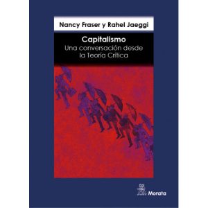 Capitalismo : Una Conversación Desde La Teoría Crítica