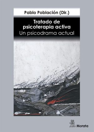 Tratado De Psicoterapia Activa : Un Psicodrama Actual