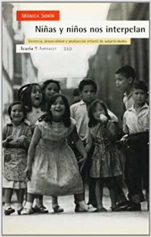 Niñas Y Niños Nos Interpelan : Violencia, Prosocialidad Y Producción I