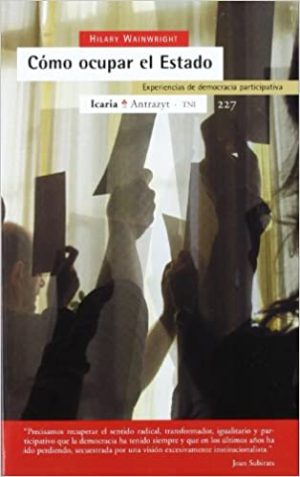 Como Ocupar El Estado : Experiencias De Democracia Participativa