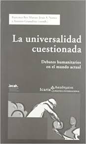 La Universalidad Cuestionada : Debates Humanitarios En El Mundo Actua