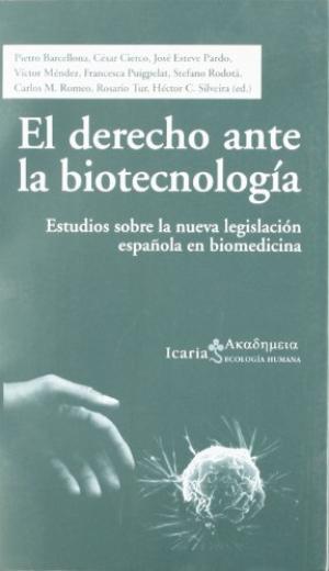 El Derecho Ante La Biotecnología: Estudios Sobre La Nueva Legislación