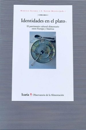Identidades En El Plato : El Patrimonio Cultural Alimentario Entre