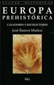 Europa Prehistórica : Cazadores Recolectores