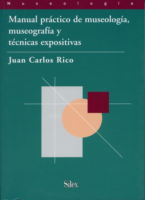 Manual Práctico De Museología, Museografía Y Técnicas Expositivas
