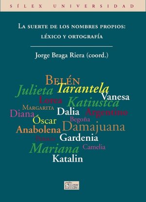 La Suerte De Los Nombres Propios : Léxico Y Ortografía