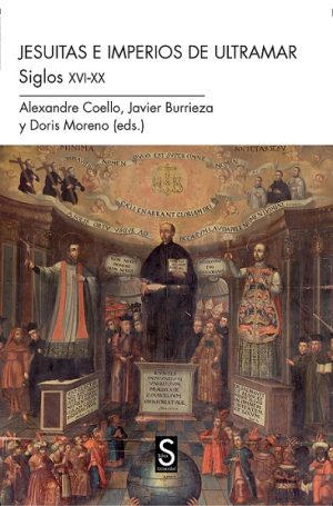 Jesuitas E Imperios De Ultramar: Siglos XVI-XX