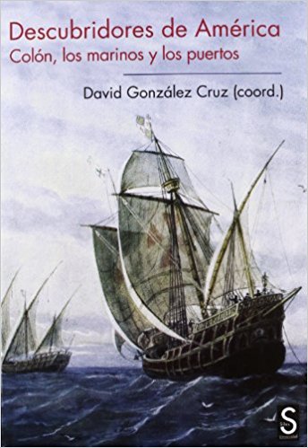 Descubridores De América : Colón, Los Marinos Y Los Puertos