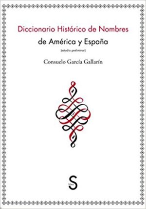 Diccionario Histórico De Nombres De América Y España