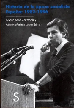 Historia De La Época Socialista : España 1982-1996