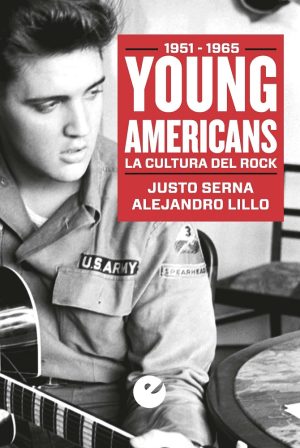 Young Americans : La Cultura Del Rock (1951-1965)