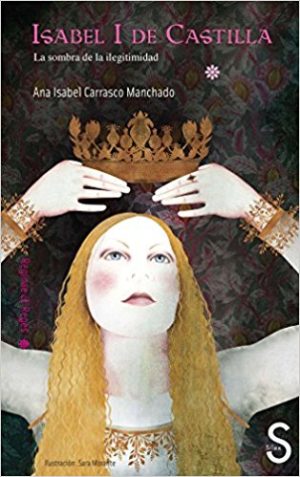 Isabel I De Castilla : La Sombra De La Ilegitimidad