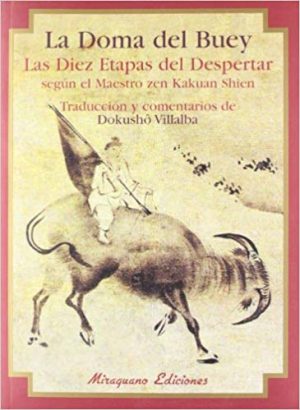La Doma Del Buey: Las Diez Etapas Del Despertar Según El Maestro Zen