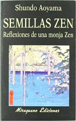 Semillas Zen : Reflexiones De Una Monja Zen