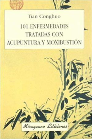 101 Enfermedades Tratadas Con Acupuntura Y Moxibustion