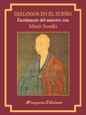 Diálogos En El Sueño : Enseñanzas Del Maestro Zen