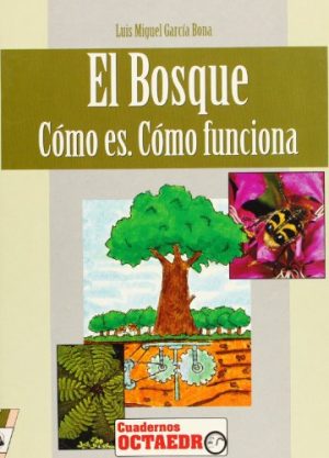 El Bosque: ¿Cómo Es?, ¿Cómo Funciona?