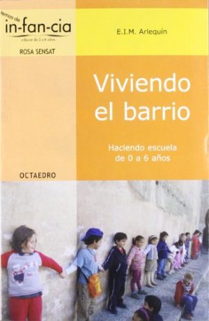 Viviendo El Barrio : Haciendo Escuela De 0 A 6 Años