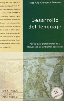 Desarrollo Del Lenguaje : Manual Para Profesionales De La Intervención
