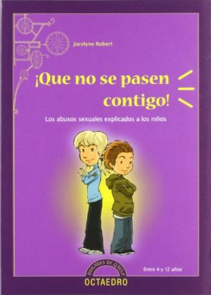 Que No Se Pasen Contigo!: Los Abusos Sexuales A Los Niños