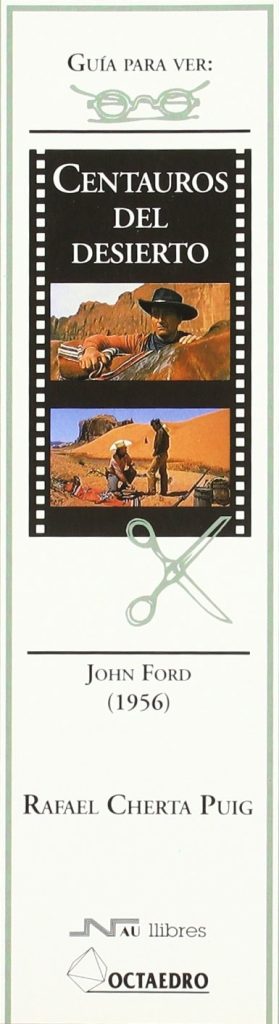 Guía Para Ver Y Analizar : Centauros Del Desierto : John Ford (1956)