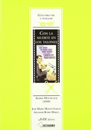 Guía Para Ver Y Analizar : Con La Muerte En Los Talones : Alfred Hitch