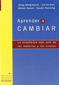 Aprender A Cambiar: Enseñanza Mas Allá De Las Materias Y Los Niveles
