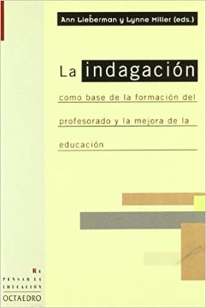 Indagación Como Base De La Formación Del Profesorado Y La Mejora