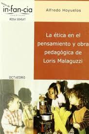 La Ética En El Pensamiento Y Obra Pedagógica De Loris Malaguzzi