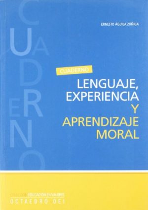 Lenguaje, Experiencia Y Aprendizaje Moral : Propuestas Teóricas Y Mate