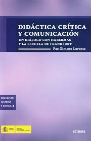 Didáctica Crítica Y Comunicación: Un Diálogo Con Habermas Y La Escuela