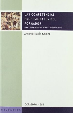 Las Competencias Profesionales Del Formador: Una Visión Desde La Formación