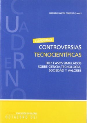 Controversias Tecnocientíficas: Diez Casos Simulados Sobre Ciencia...