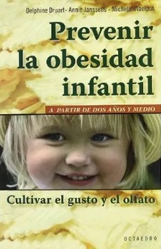 Prevenir La Obesidad Infantil : A Partir De Dos Años Y Medio. Cultivar