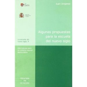 Algunas Propuestas Para La Escuela Del Nuevo Siglo