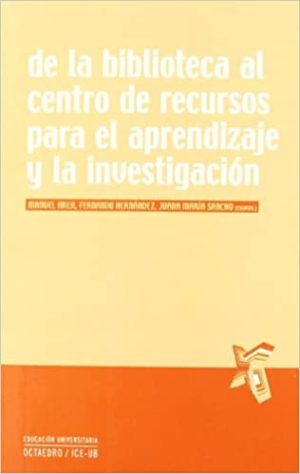 De La Biblioteca Al Centro De Recursos Para El Aprendizaje Y La Investigación