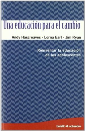 Una Educación Para El Cambio: Reinventar La Educación De Los Adolescentes