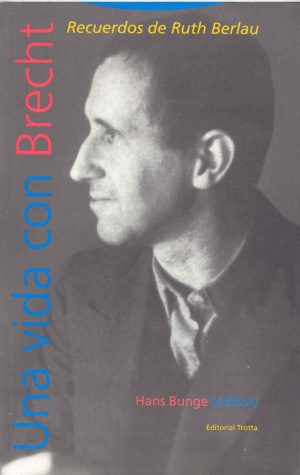 Una Vida Con Brecht : Recuerdos De Ruth Berlau