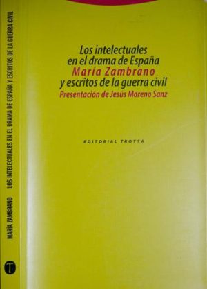 Los Intelectuales En El Drama De España Y Escritos De La Guerra Civil