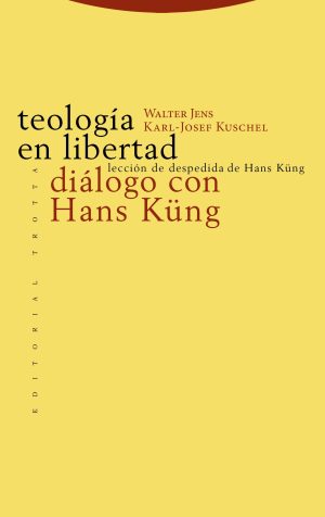 Teología En Libertad : Dialogo Con Hans Kung